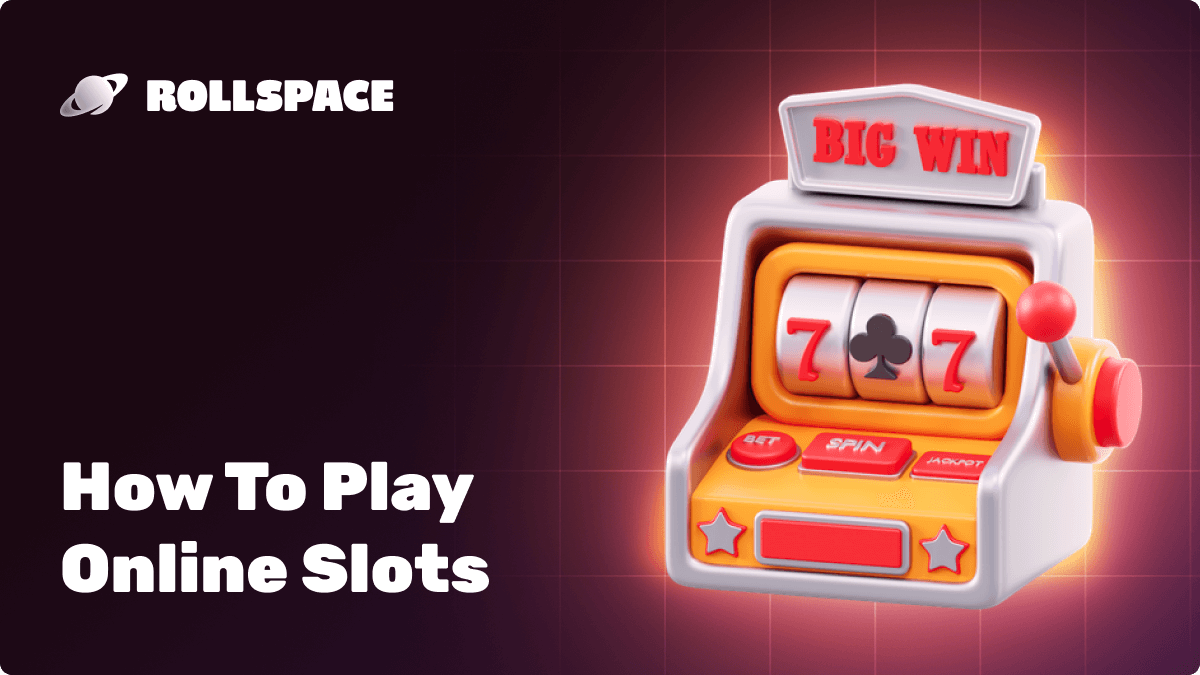 How To Play Online Slots