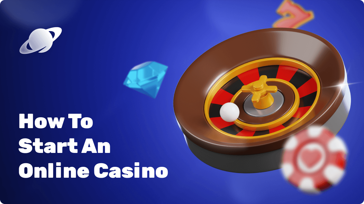 How To Start Your Own Online Casino In 2024